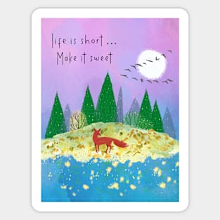 Life Is Short Make It Sweet Sticker